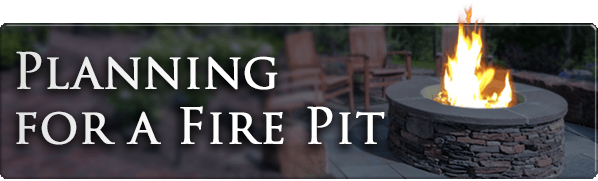 Planning For A Fire Pit